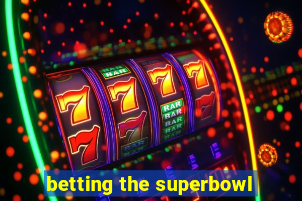 betting the superbowl