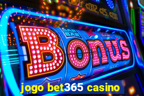 jogo bet365 casino