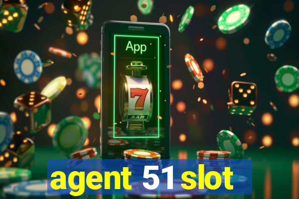 agent 51 slot