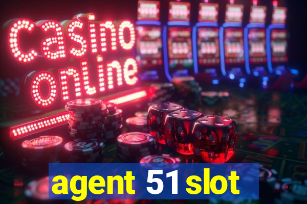 agent 51 slot