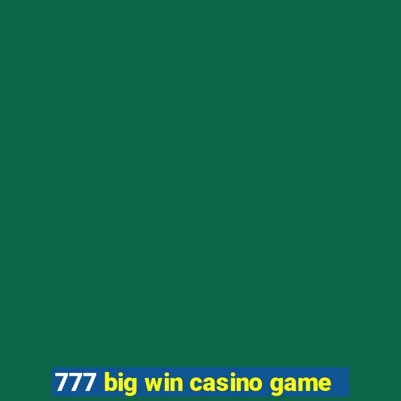 777 big win casino game