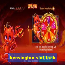 kensington slot lock