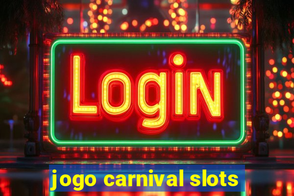 jogo carnival slots