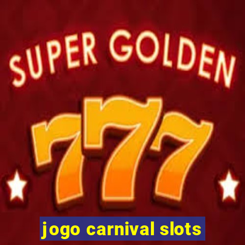 jogo carnival slots