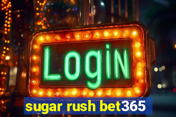 sugar rush bet365