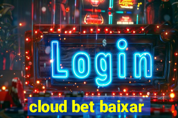 cloud bet baixar