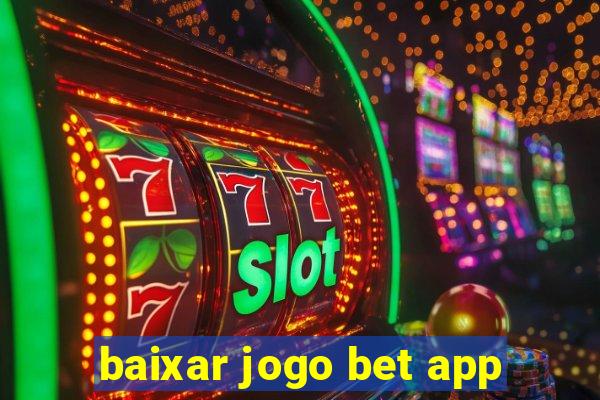 baixar jogo bet app