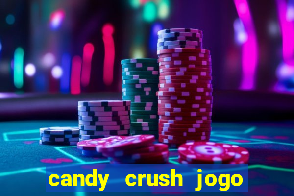 candy crush jogo de aposta