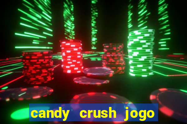 candy crush jogo de aposta