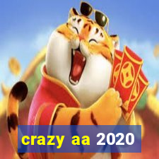 crazy aa 2020