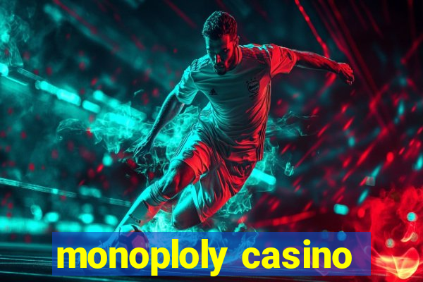 monoploly casino