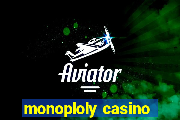 monoploly casino