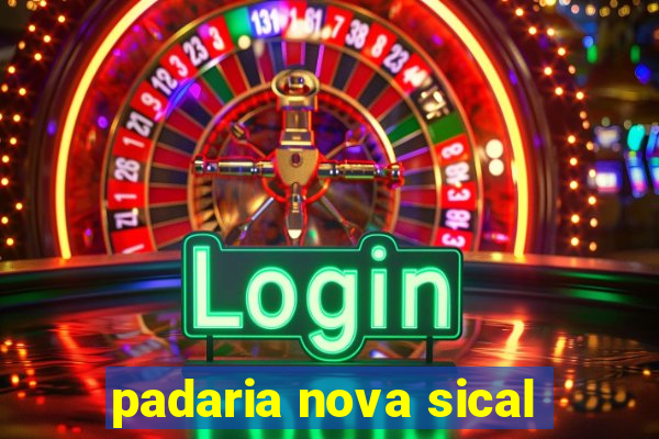 padaria nova sical