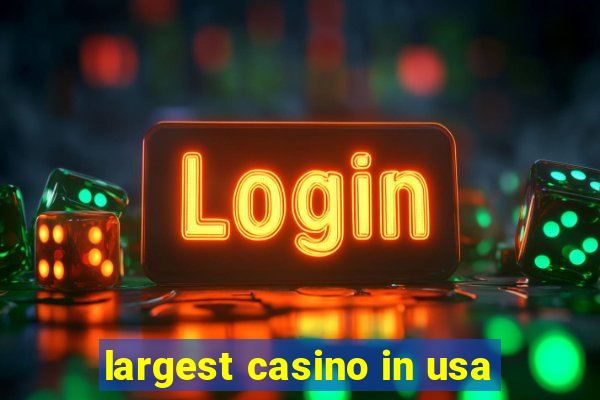 largest casino in usa