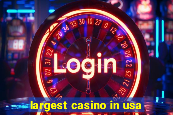 largest casino in usa