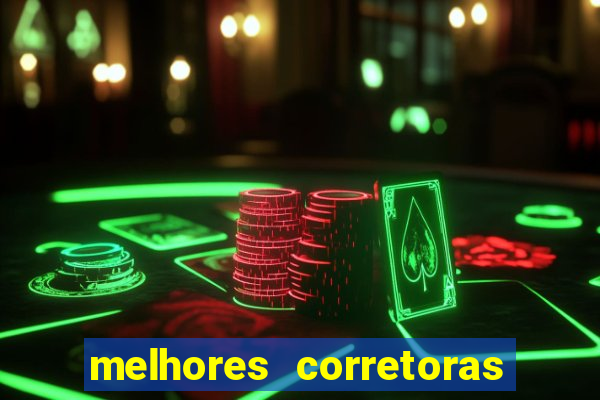 melhores corretoras de a莽玫es