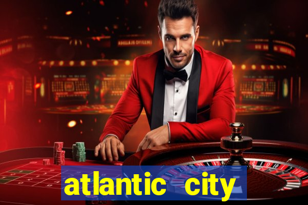 atlantic city resorts and casinos