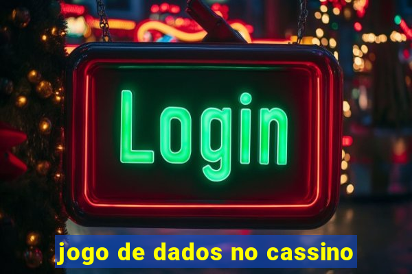 jogo de dados no cassino