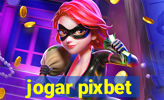 jogar pixbet