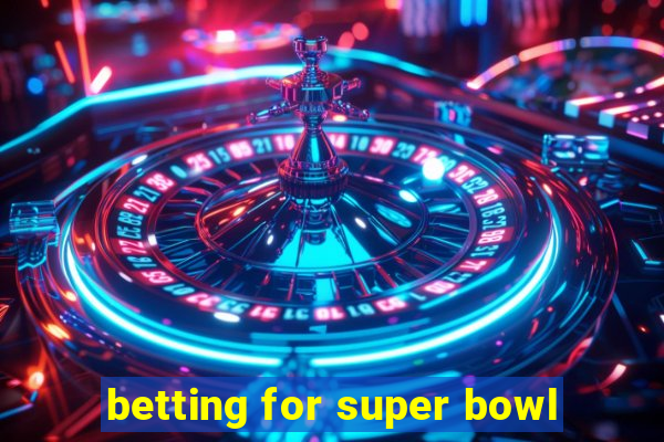 betting for super bowl