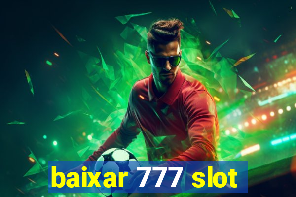 baixar 777 slot