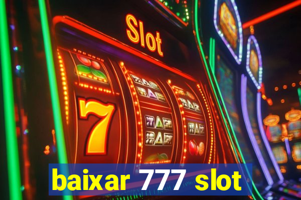 baixar 777 slot