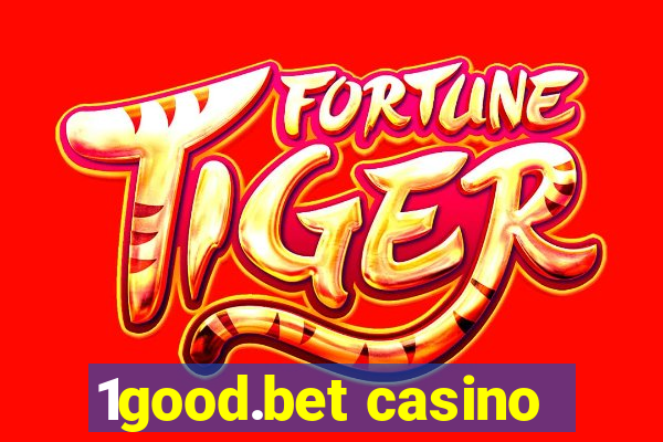 1good.bet casino