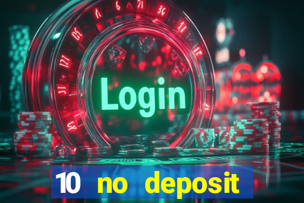 10 no deposit casino uk