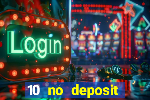 10 no deposit casino uk