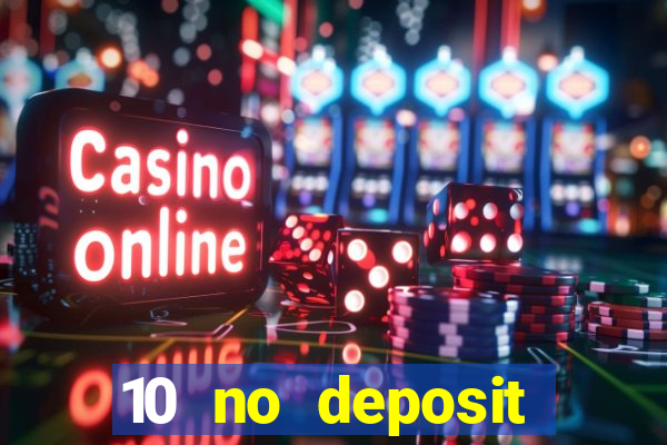 10 no deposit casino uk