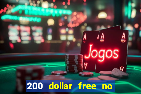 200 dollar free no deposit casino