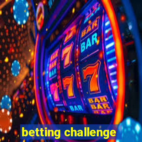 betting challenge