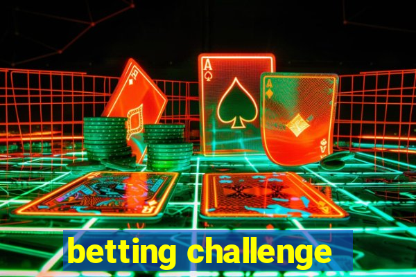 betting challenge