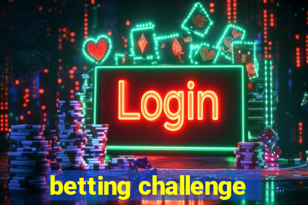 betting challenge