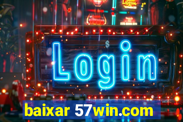 baixar 57win.com