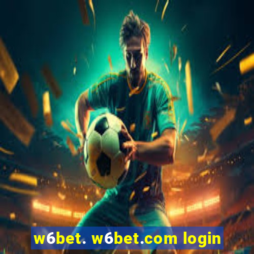 w6bet. w6bet.com login