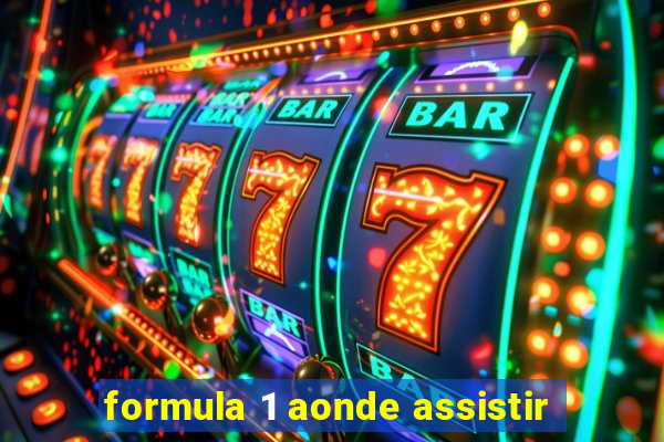 formula 1 aonde assistir