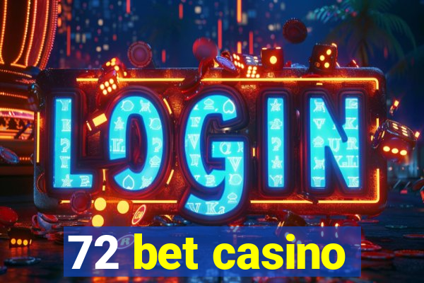 72 bet casino