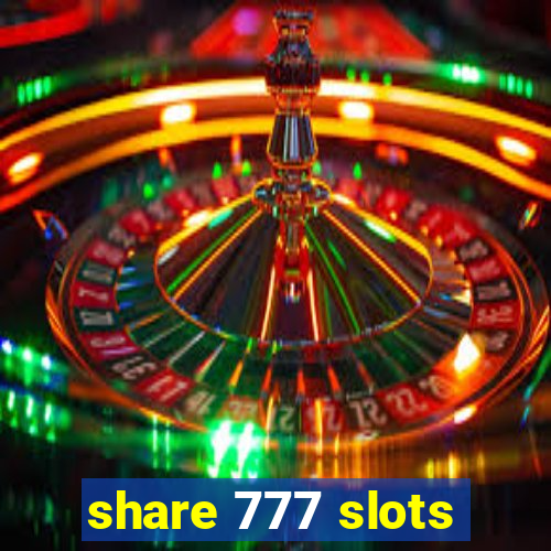 share 777 slots