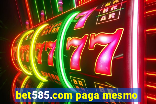 bet585.com paga mesmo