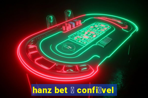 hanz bet 茅 confi谩vel