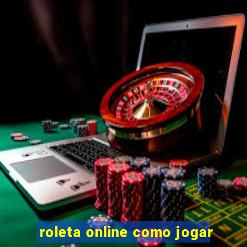 roleta online como jogar