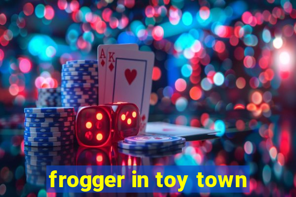 frogger in toy town