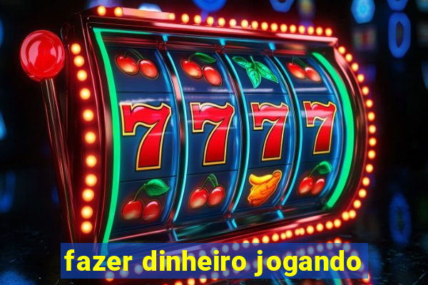 fazer dinheiro jogando