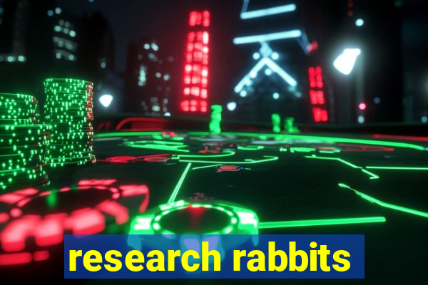 research rabbits