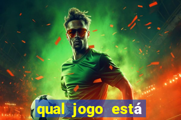 qual jogo está tendo agora