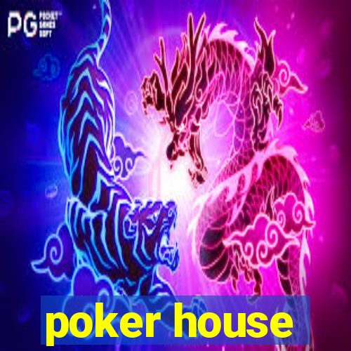 poker house