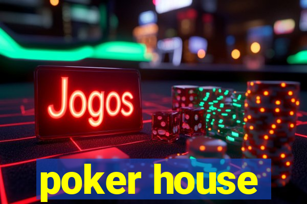 poker house