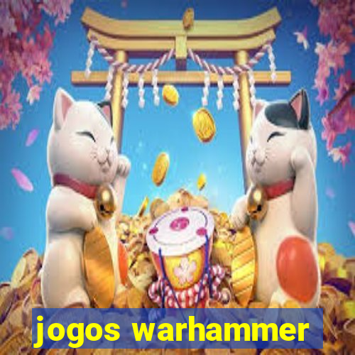 jogos warhammer