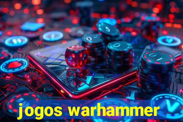 jogos warhammer